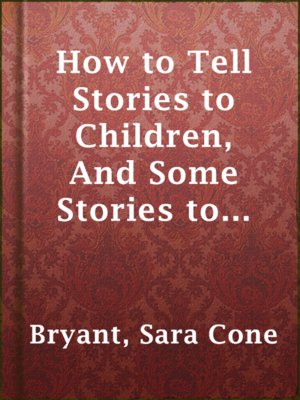 cover image of How to Tell Stories to Children, And Some Stories to Tell